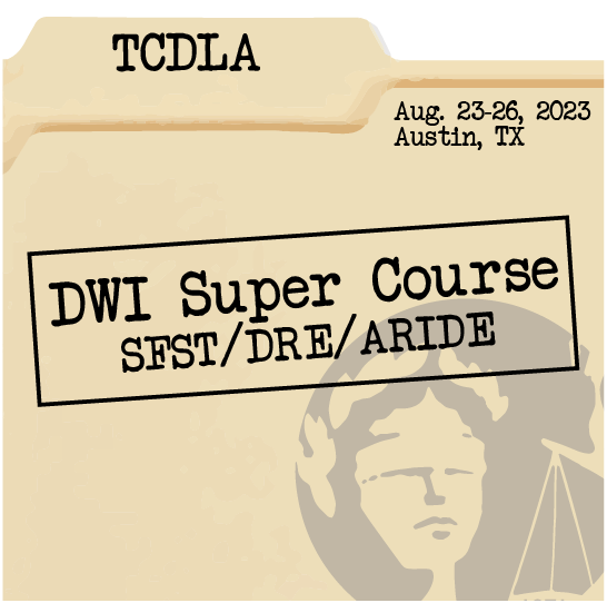 TCDLA DWI SFST/ARIDE/DRE Super Course